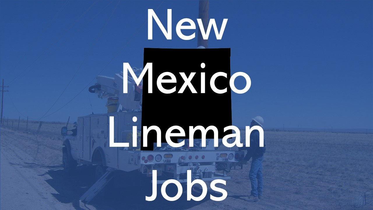 2024 New Mexico Lineman Jobs QUICK APPLY